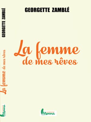 cover image of La Femme de Mes Rêves